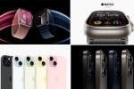 Wonderlust updates, iPhone 15 launch date, 2023 wonderlust iphone 15 to apple watch series 9, California