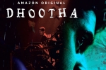 Dhootha web series, Dhootha, dhootha gets negative response from family crowds, Amazon