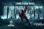Jawan film updates, Shah Rukh Khan, srk s jawan rights sold for a bomb, Shahrukh khan
