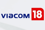 Viacom 18 and Paramount Global deals, Paramount Global, viacom 18 buys paramount global stakes, Vision
